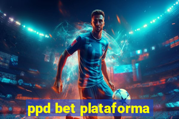 ppd bet plataforma